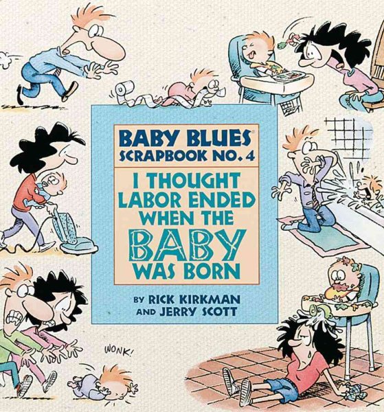 I Thought Labor Ended When the Baby Was Born (Baby Blues Collection) cover