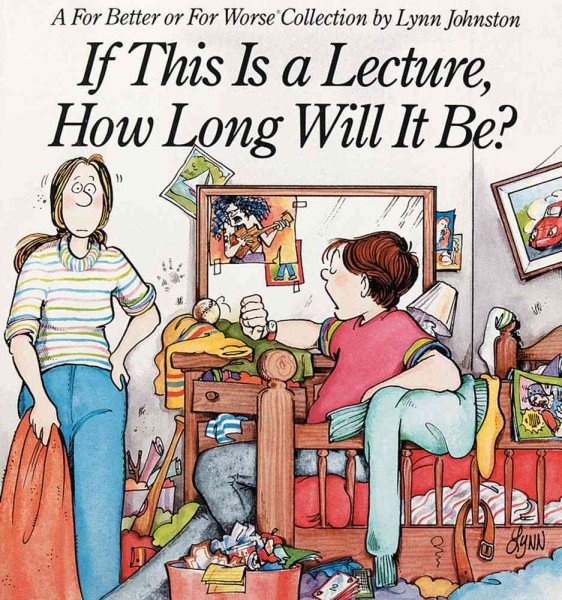 If This Is a Lecture, How Long Will It Be?: A For Better or For Worse Collection cover