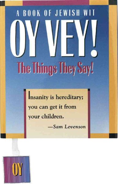 Oy Vey The Things They Say A Book Of Jewish Wit Wonder Book 