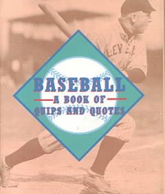 Baseball: A Book of Quips and Quotes cover