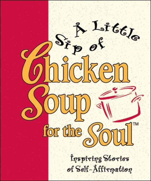 A Little Sip of Chicken Soup for the Soul: Inspiring Stories of Self-Affirmation cover