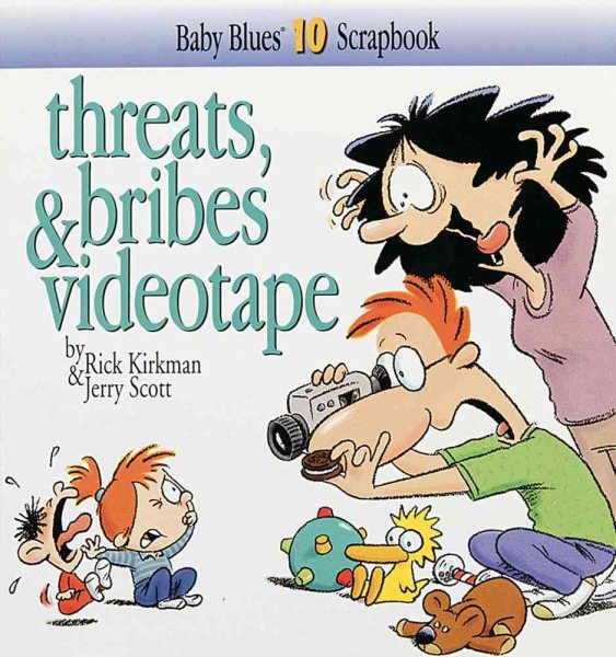 Threats, Bribes & Videotape (Baby Blues Scrapbook, No. 10) cover