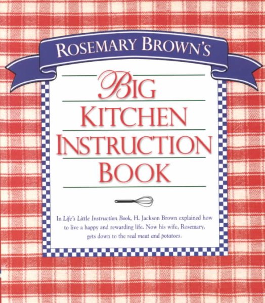 Rosemary Brown'S Big Kitchen Instruction Book