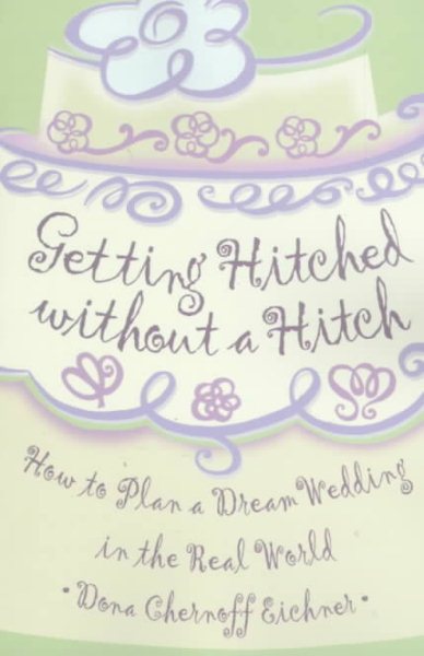 Getting Hitched Without a Hitch: How to Plan Your Dream Wedding in the Real World