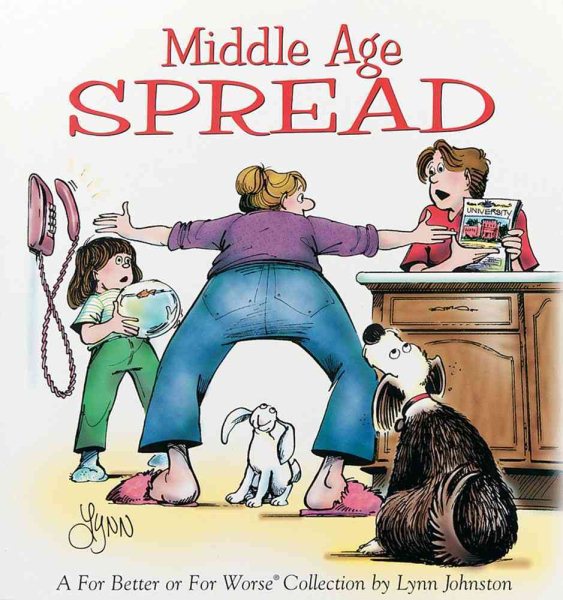 Middle Age Spread : A For Better or for Worse Collection (Volume 19)