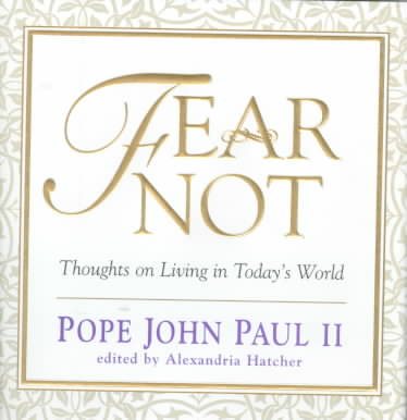 Fear Not: Thoughts on Living in Today's World