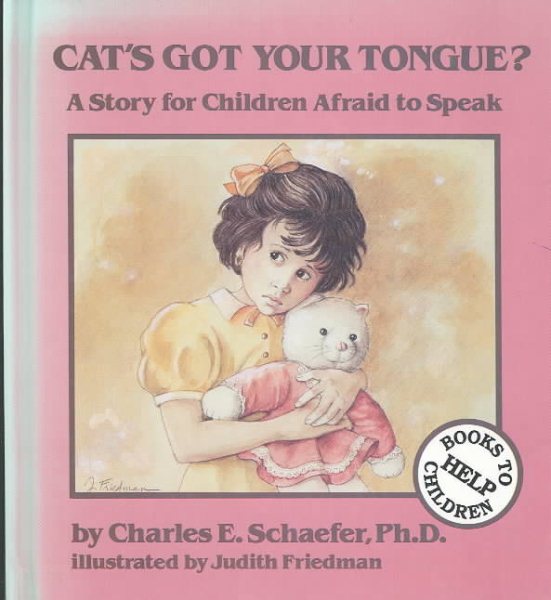 Cat's Got Your Tongue?: A Story for Children Afraid to Speak (Books to Help Children)
