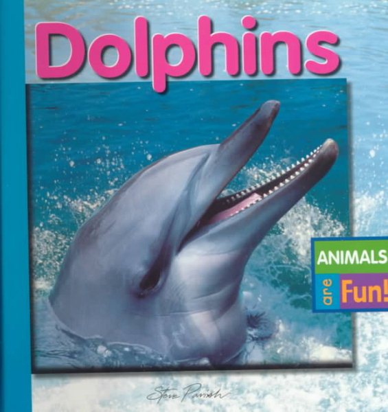 Dolphins (Animals Are Fun!)