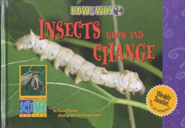 Insects Grow and Change (How & Why)