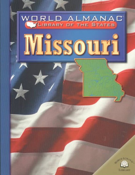 Missouri: The Show Me State (World Almanac Library of the States) cover
