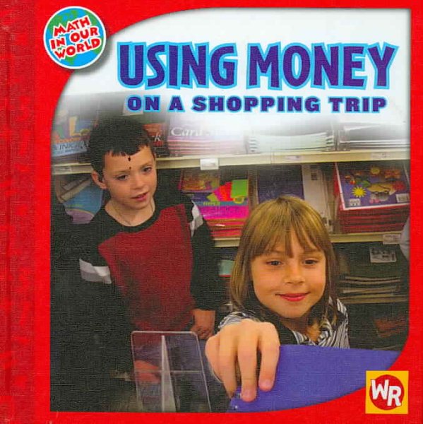 Using Money on a Shopping Trip (Math in Our World: Level 2)