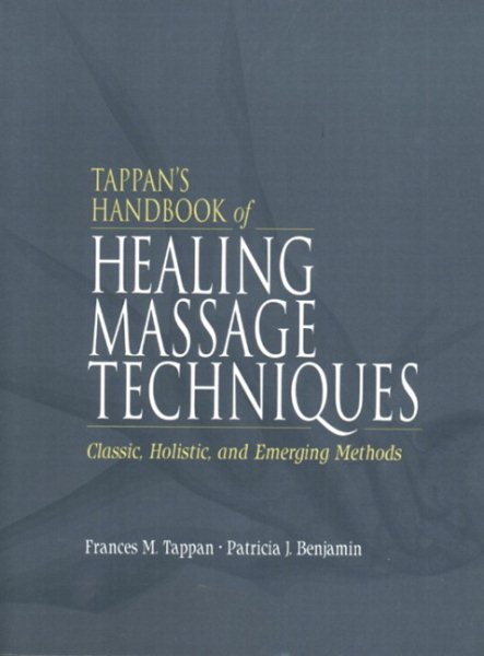 Tappan's Handbook of Healing Massage Techniques: Classic, Holistic and Emerging Methods (3rd Edition) cover