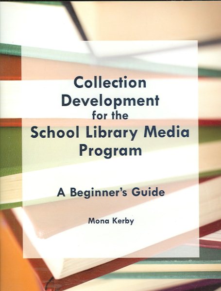 Collection Development for the School Library Media Program: A Beginner's Guide cover