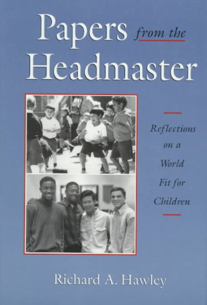 Papers from the Headmaster: Reflection of a World Fit for Children