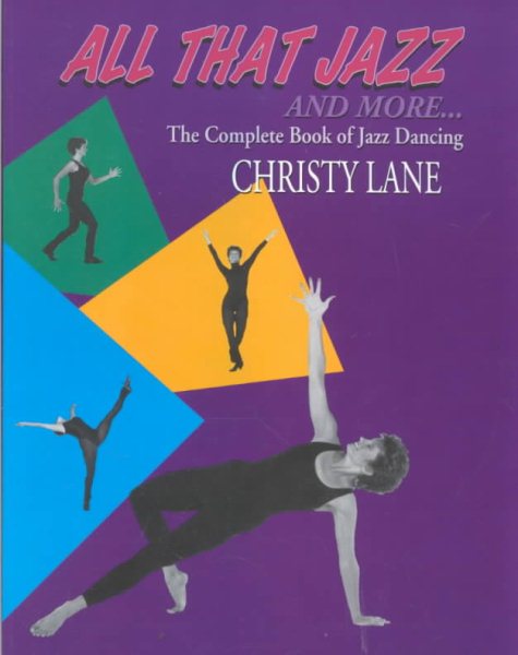Christy Lane's All That Jazz and More...: The Complete Book of Jazz Dancing cover