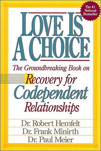 Love Is A Choice Recovery for Codependent Relationships cover