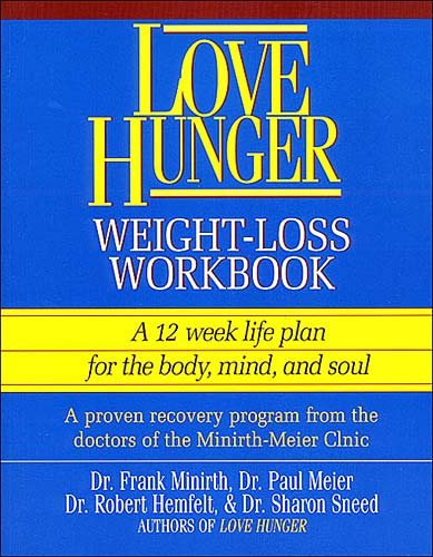Love Hunger Weight-Loss Workbook ~ A 12 week life plan for the body, mind, and soul cover