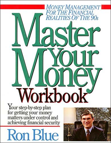 Master Your Money Workbook: Your step-by-step plan for getting your money matters under control and achieving financial security