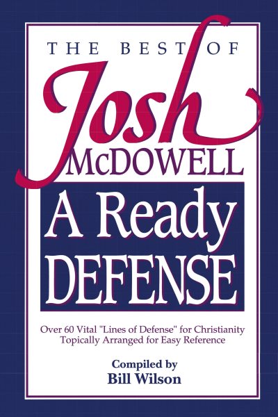 A Ready Defense The Best Of Josh Mcdowell cover
