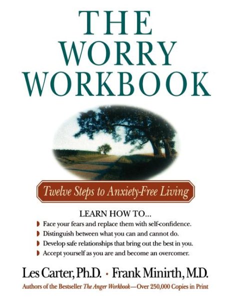 The Worry Workbook: Twelve Steps to Anxiety-Free Living cover