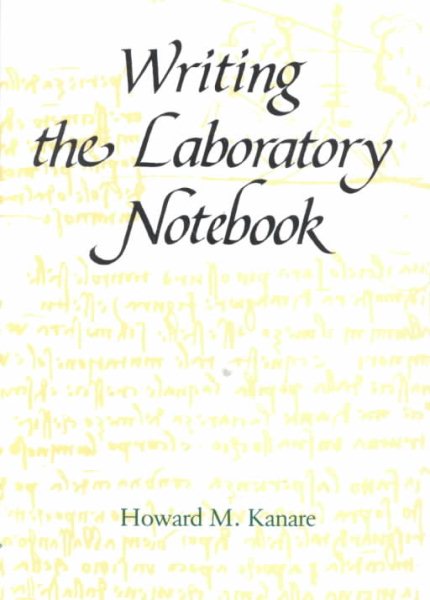 Writing the Laboratory Notebook (American Chemical Society Publication)