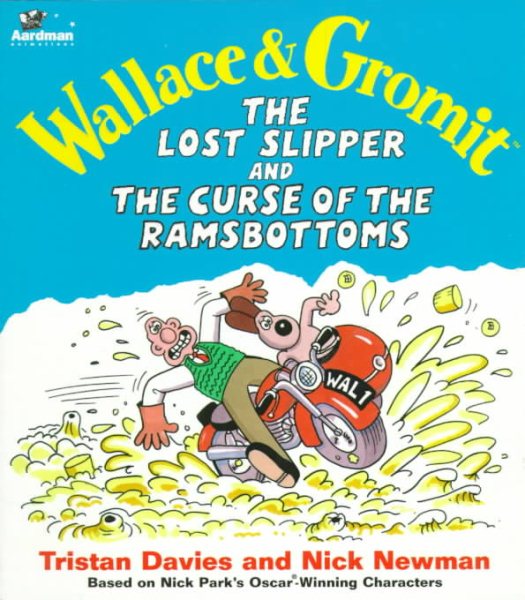 Wallace & Gromit the Lost Slipper and the Curse of the Ramsbottoms (Wallace & Gromit Comic Strip Books) cover