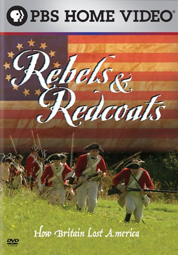 Rebels & Redcoats: How Britain Lost America cover