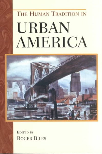 The Human Tradition in Urban America (The Human Tradition in America) cover