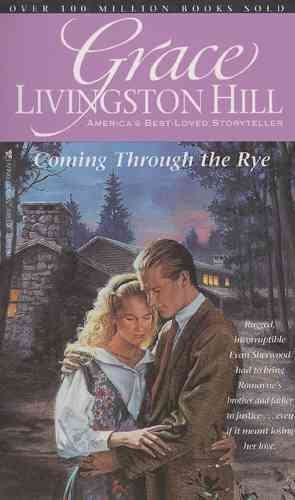 Coming Through the Rye (Grace Livingston Hill #32) cover