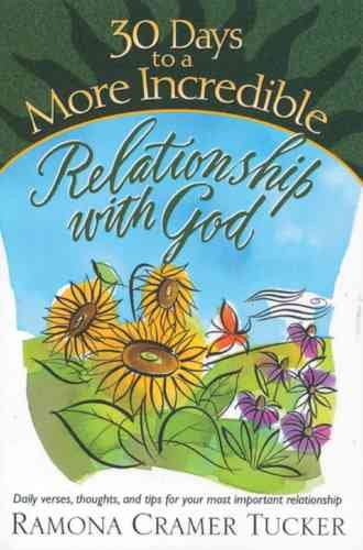 30 Days to a More Incredible Relationship with God (30 Day Devotional Series (TCW)) cover