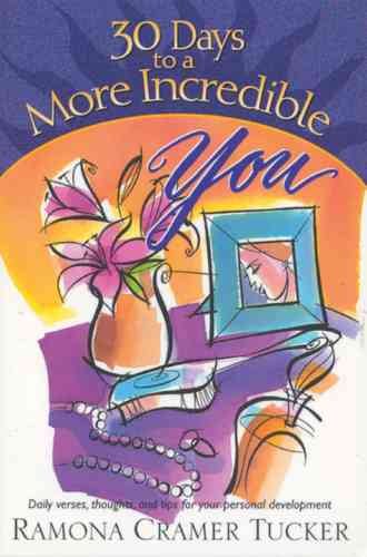 30 Days to a More Incredible You (30 Day Devotional Series (TCW)) cover