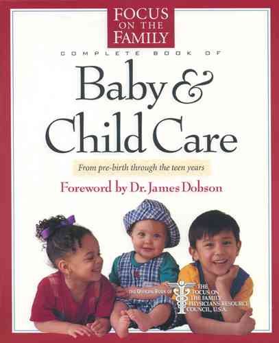 The Focus on the Family Complete Book of Baby and Child Care cover