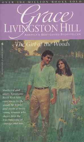 Girl of the Woods (Grace Livingston Hill #09)