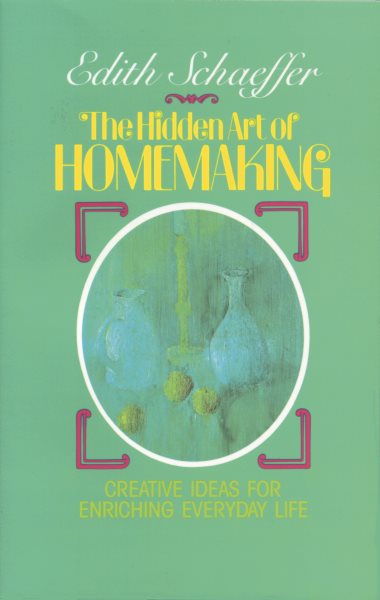 The Hidden Art of Homemaking cover