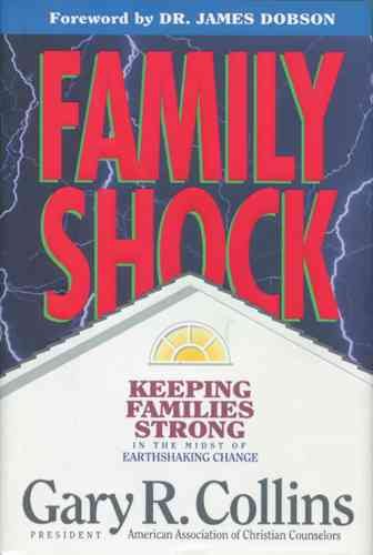 Family Shock: Keeping Families Strong in the Midst of Earthshaking Change