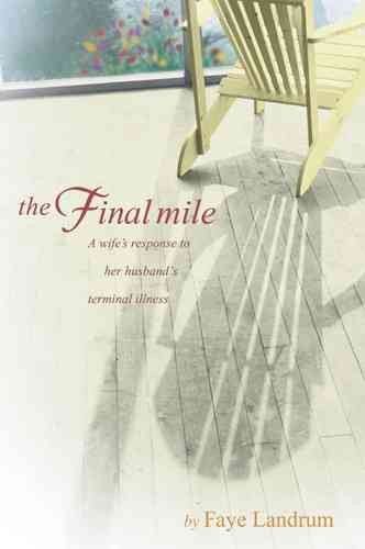The Final Mile: A wife's response to her husband's terminal illness cover
