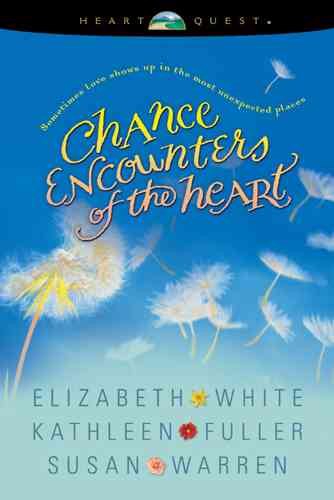 Chance Encounters of the Heart: Will and a Way/Encore, Encore/Measure of a Man (HeartQuest Anthology)