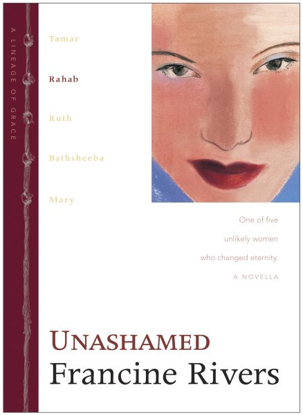 Unashamed: The Biblical Story of Rahab (Lineage of Grace Series Book 2) Historical Christian Fiction Novella with an In-Depth Bible Study cover