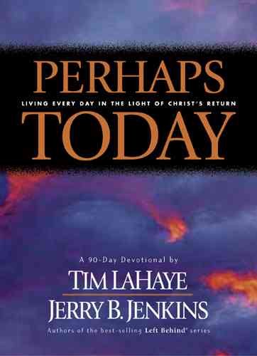 Perhaps Today: Living Every Day in the Light of Christ's Return cover