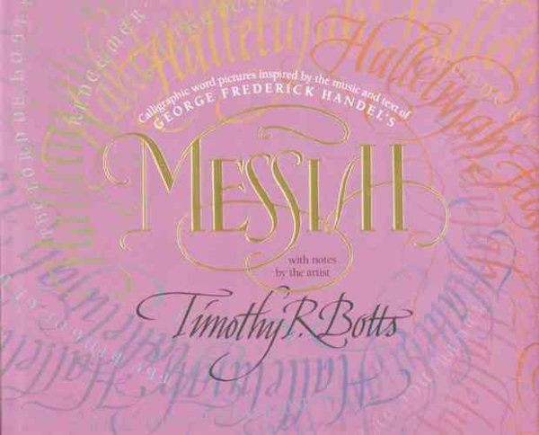 Messiah:  Calligraphic Word Pictures Inspired by the Music and Text of George Frederick Handel's Messiah, With Notes by the Artist cover