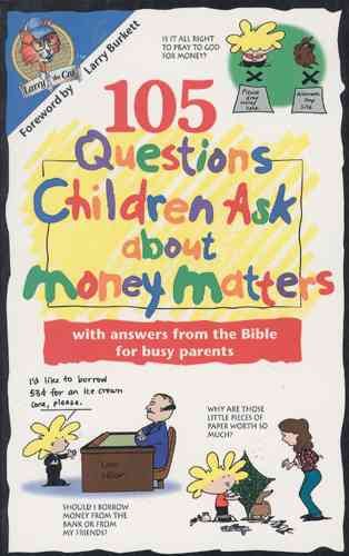 105 Questions Children Ask About Money Matters: With Answers from the Bible for Busy Parents (Questions Children Ask) cover