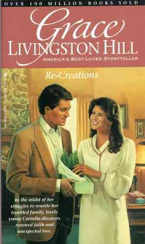 Re-Creations (Grace Livingston Hill #89) cover