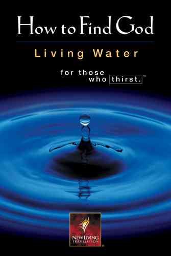 How to Find God: Living Water Forthose Who Thirst