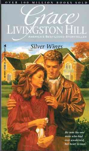Silver Wings (Grace Livingston Hill #37) cover
