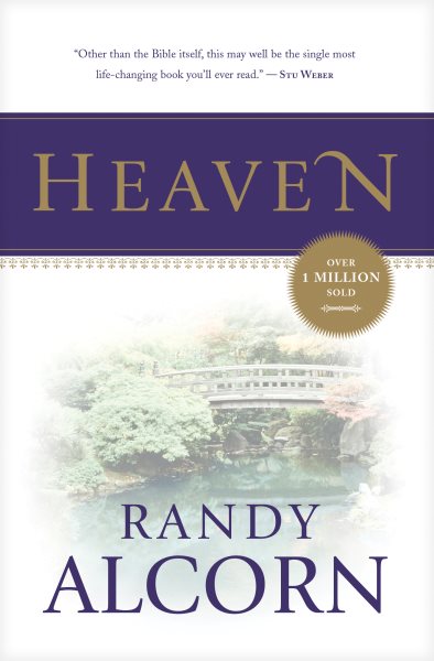 Heaven: A Comprehensive Guide to Everything the Bible Says About Our Eternal Home (Clear Answers to 44 Real Questions About the Afterlife, Angels, Resurrection, and the Kingdom of God) (Alcorn, Randy) cover