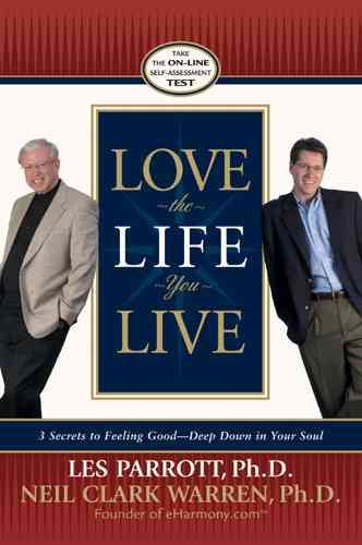 Love the Life You Live: 3 Secrets to Feeling Good--Deep Down in Your Soul cover