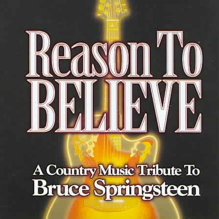 Reason to Believe: Country Music Tribute to Bruce Springsteen