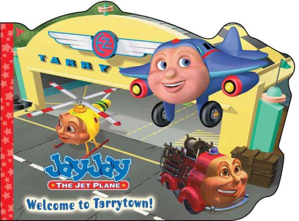 Welcome to Tarrytown: A Book of First Words (Jay Jay the Jet Plane)
