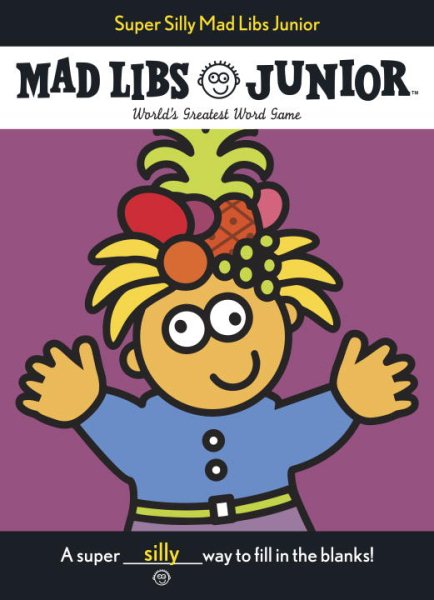 Super Silly Mad Libs Junior: World's Greatest Word Game cover