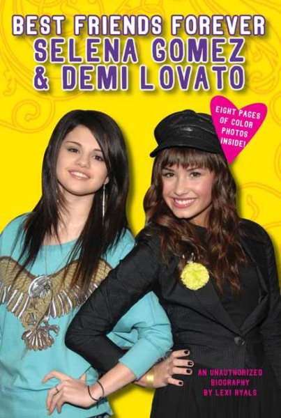 Best Friends Forever: Selena Gomez & Demi Lovato